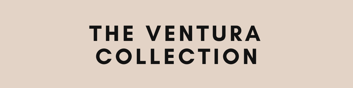 THE VENTURA COLLECTION