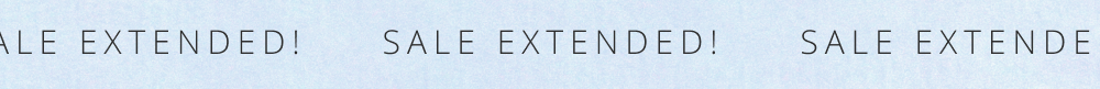SALE EXTENDED!