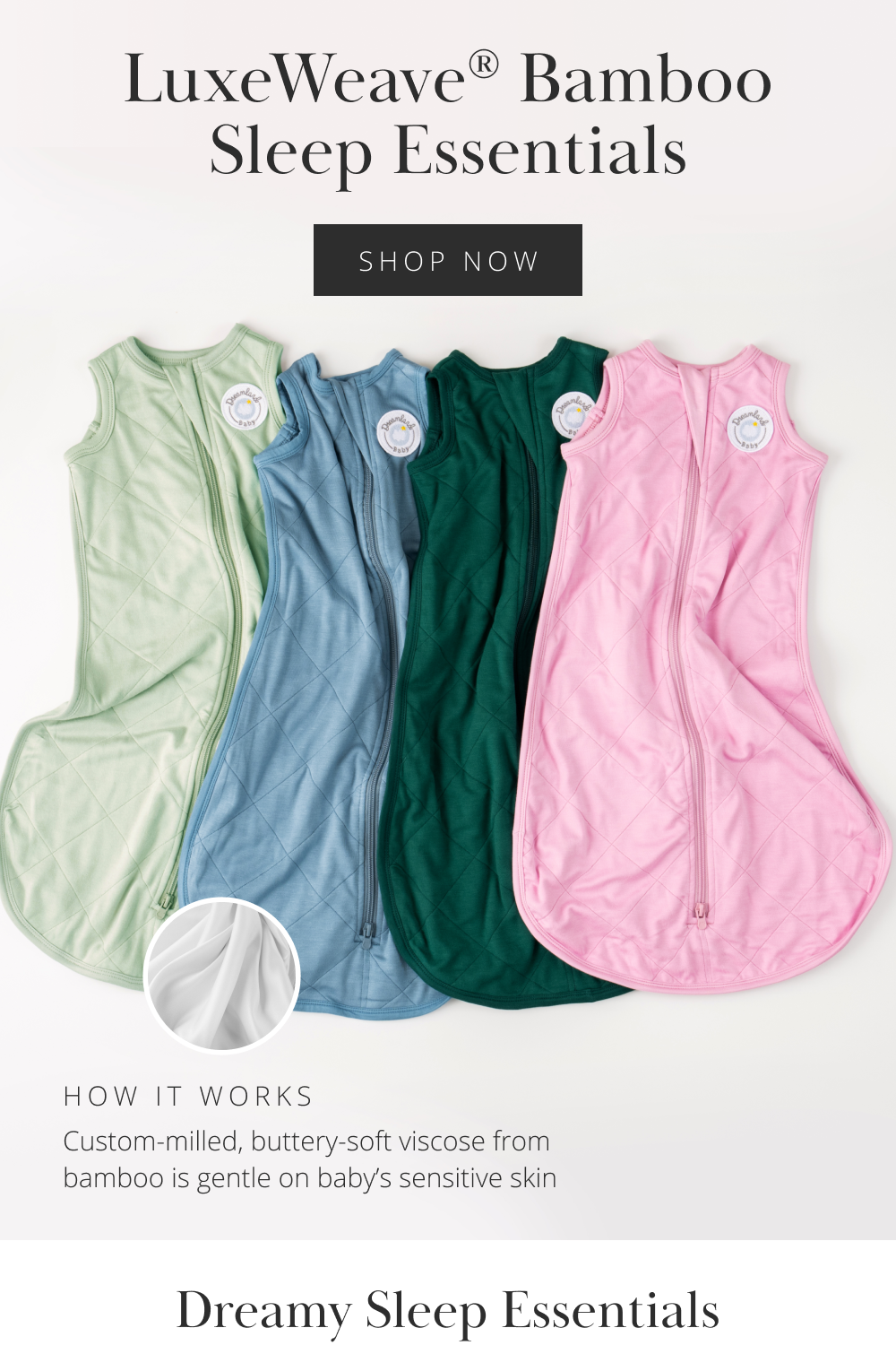  O Gemini disse LuxeWeave® Bamboo Sleep Essentials  SHOP NOW  HOW IT WORKS Custom-milled, buttery-soft viscose from bamboo is gentle on baby's sensitive skin  Dreamy Sleep Essentials