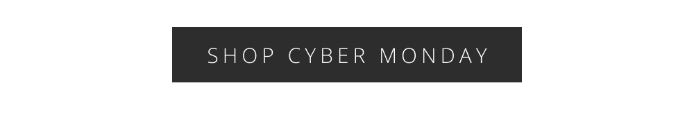 SHOP CYBER MONDAY