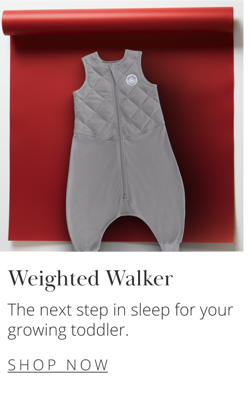 Weighted Walker The next step in sleep for your growing toddler.