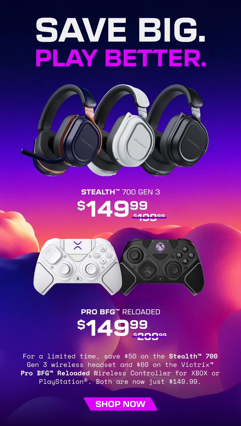 Limited-Time Savings on Stealth™ & Victrix™