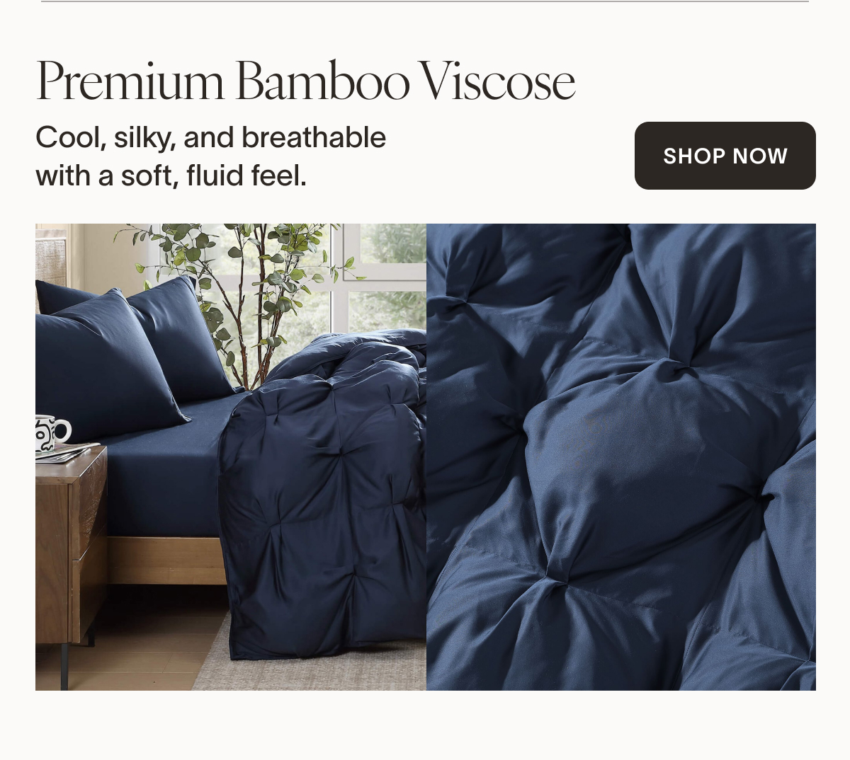 premium bamboo viscose. cool silky and breathable with a soft, fluid feel