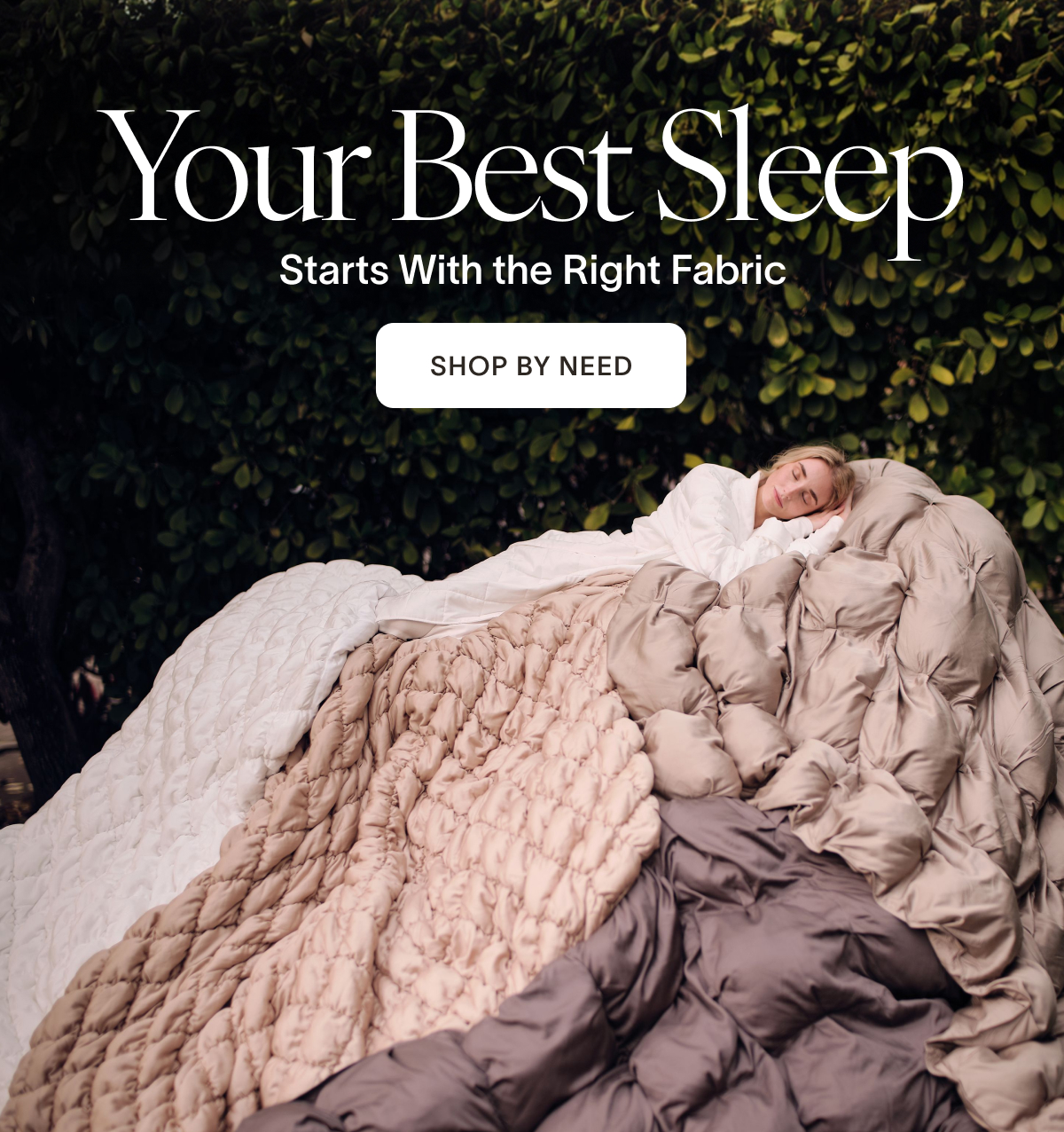 Your Best Sleep&nbsp; Starts With the Right Fabric CTA: SHOP BY NEED