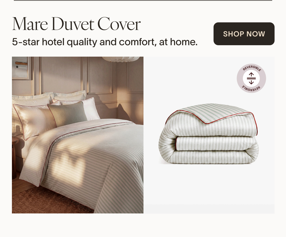 Mare Reversible Duvet Cover 5-star hotel quality and comfort, at home.
