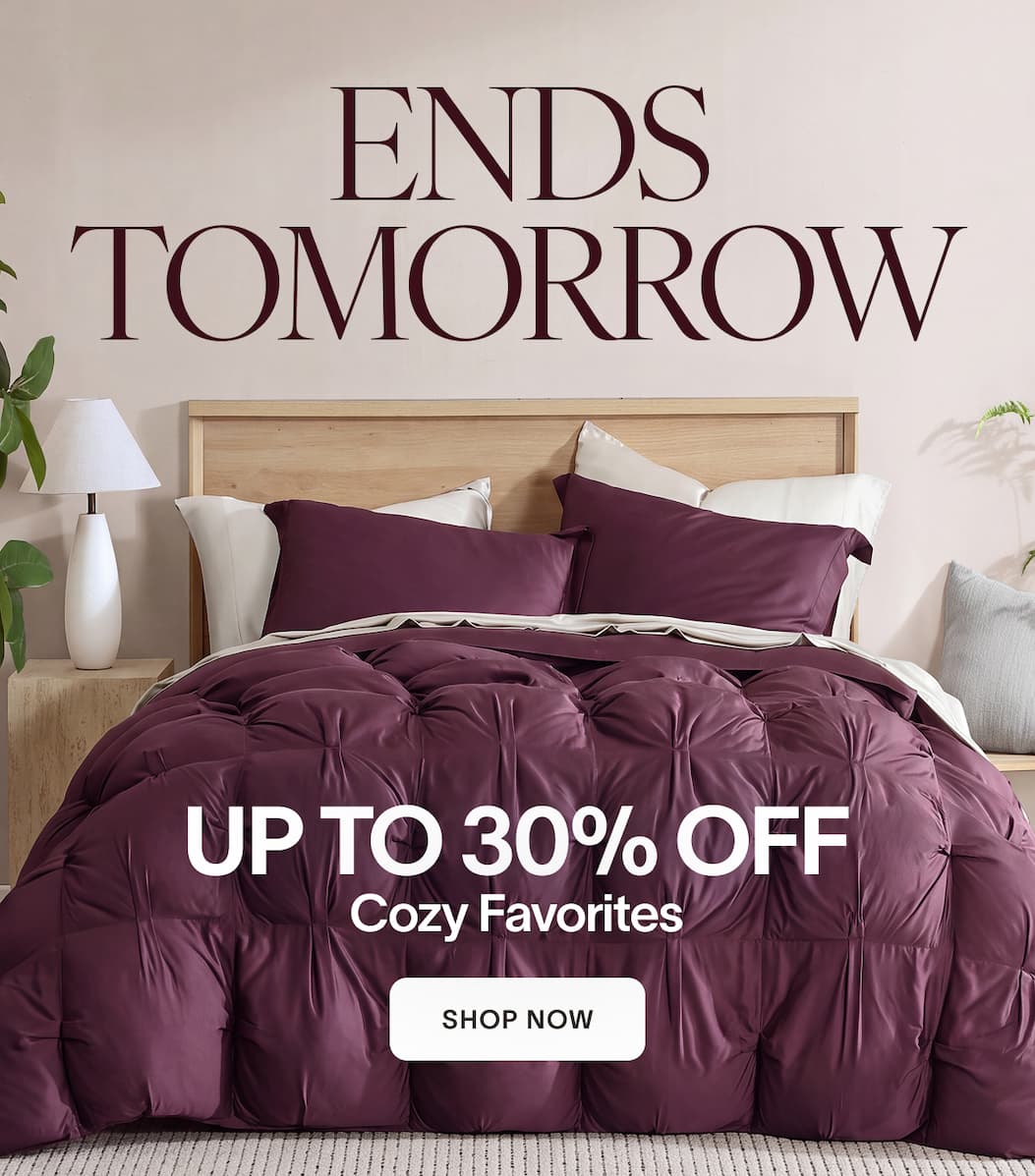 Ends Tomorrow Up to 30% OFF Cozy Favorites CTA: Shop Now