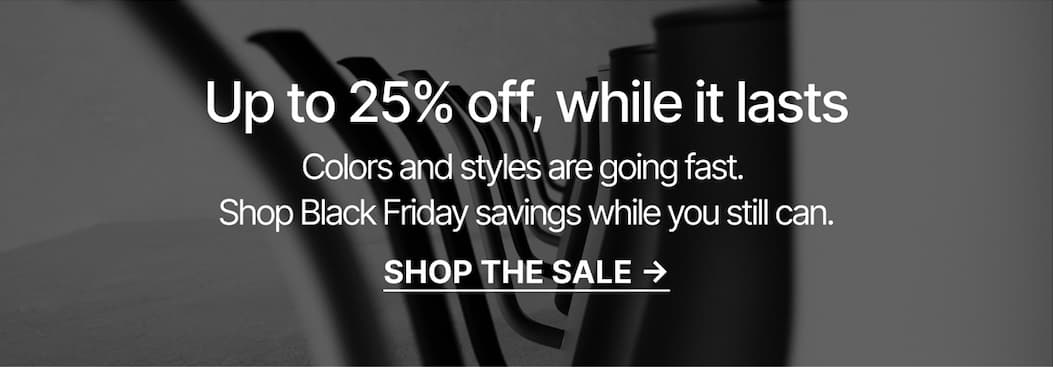 Up to 25% off, while it lasts. Shop the sale.