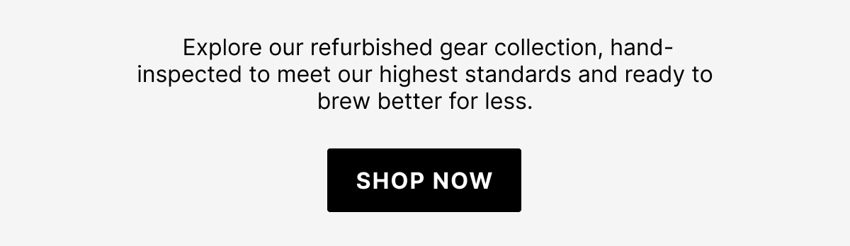 Explore our refurbished gear collection. Shop Now.