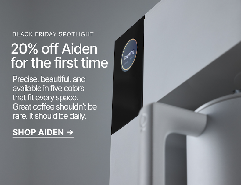 Black Friday Spotlight: 20% off Aiden for the first time