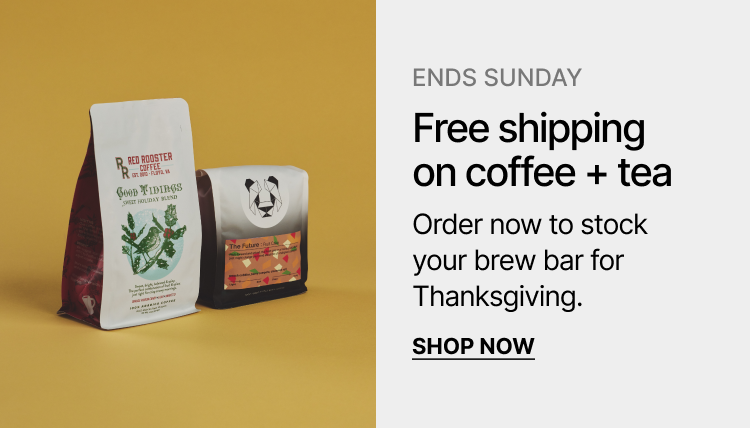 Ends Sunday: Free shipping on coffee + tea