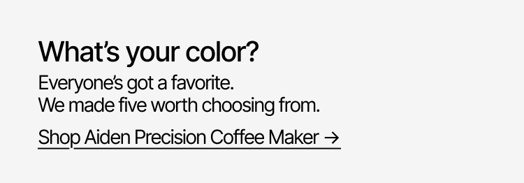 What's your color? Shop Aiden Coffee Maker.