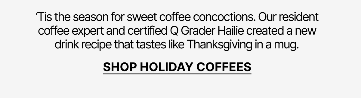 Shop Holiday Coffees