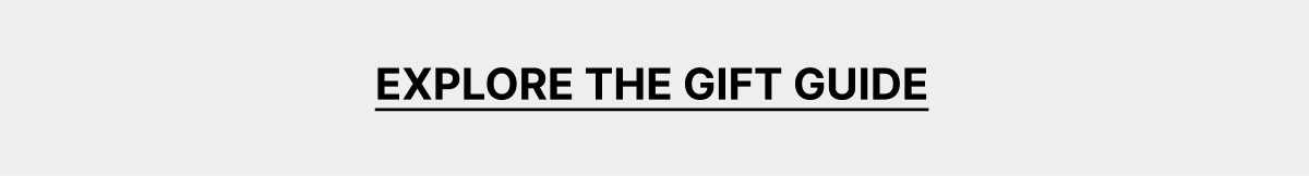 Explore the gift guide