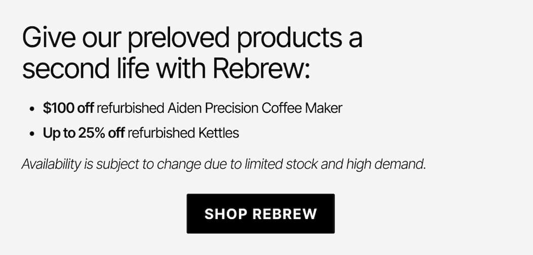 Give our preloved products a second life with Rebrew. Shop Rebrew. 