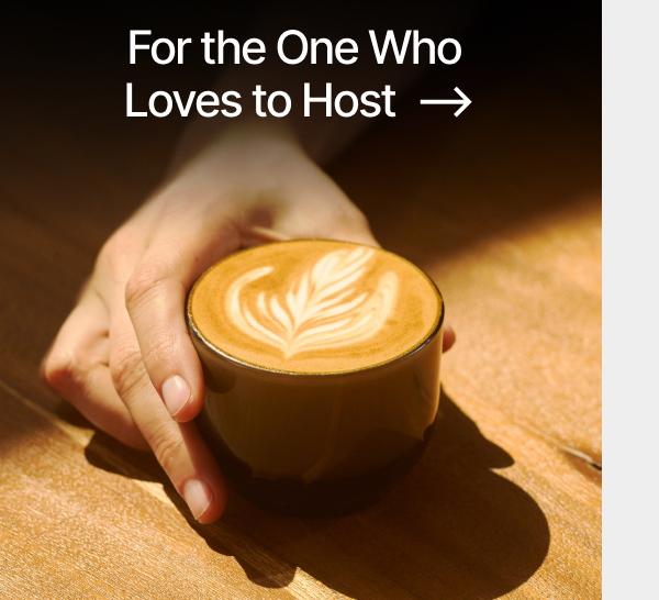 For the One Who Loves to Host