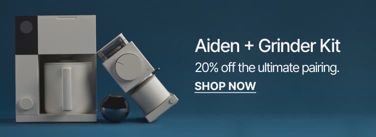 Aiden + Grinder Kit: 20% off the ultimate pairing