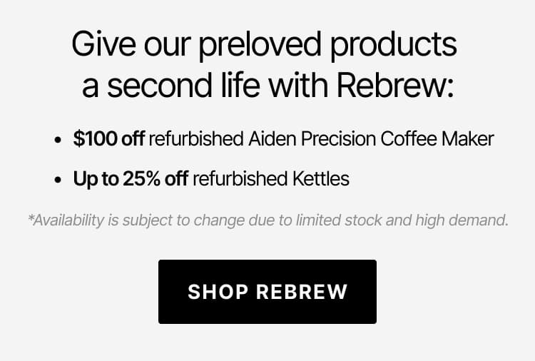 Give our preloved products a second life with Rebrew. Shop Rebrew. 