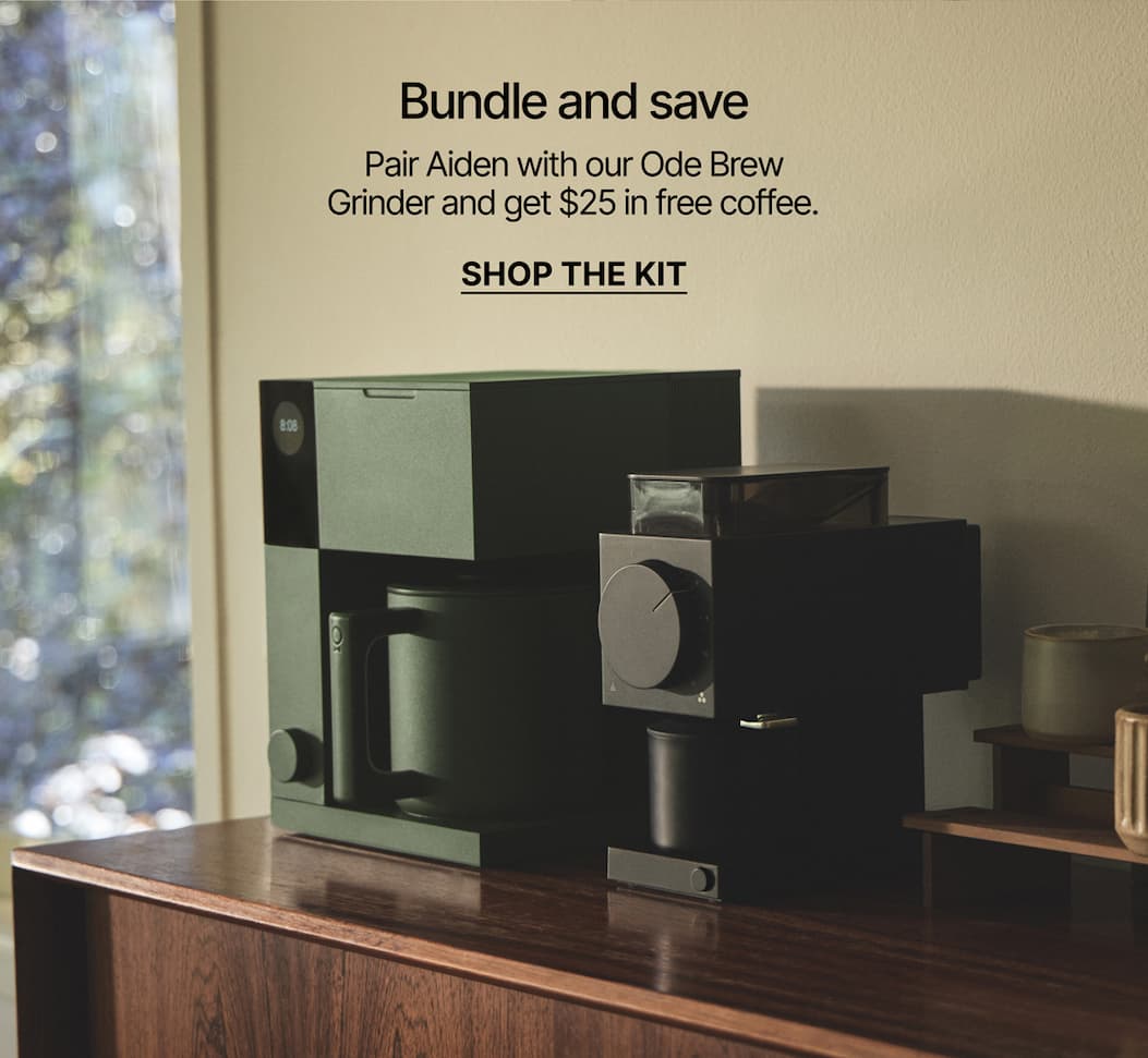 Pair Aiden with our Ode Brew Grinder and get $25 in free coffee.