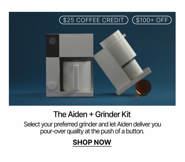 Aiden + Grinder Kit