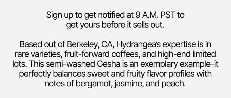Sign up to get notified at 9 a.m. PST to get yours before it sells out
