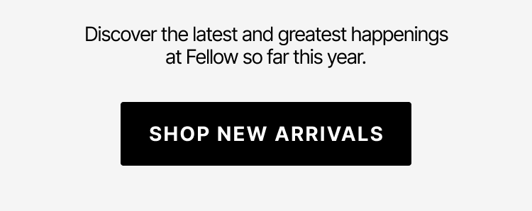 Discover the latest and greatest happenings at Fellow so far this year.