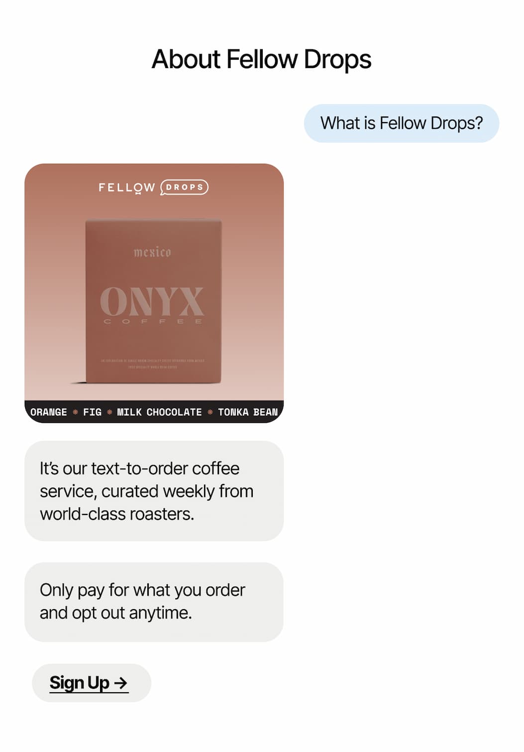 Fellow Drops: Our text-to-order coffee service, curated weekly from world-class roasters. Sign Up.