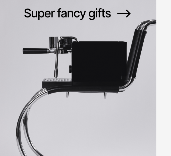 Super fancy gifts
