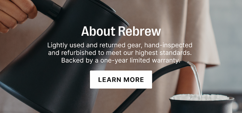 About rebrew - lightly used and returned gear, hand-inspected and refurbished to meet our highest standards. backed by a one year limited warranty.