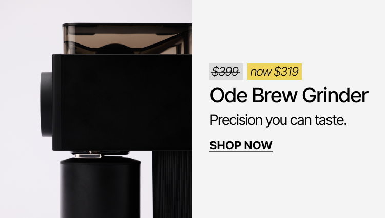 Ode Brew Grinder now $319