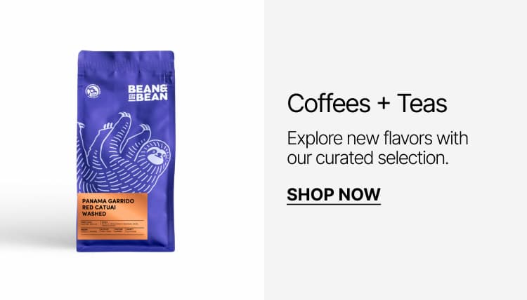 Coffees + Teas