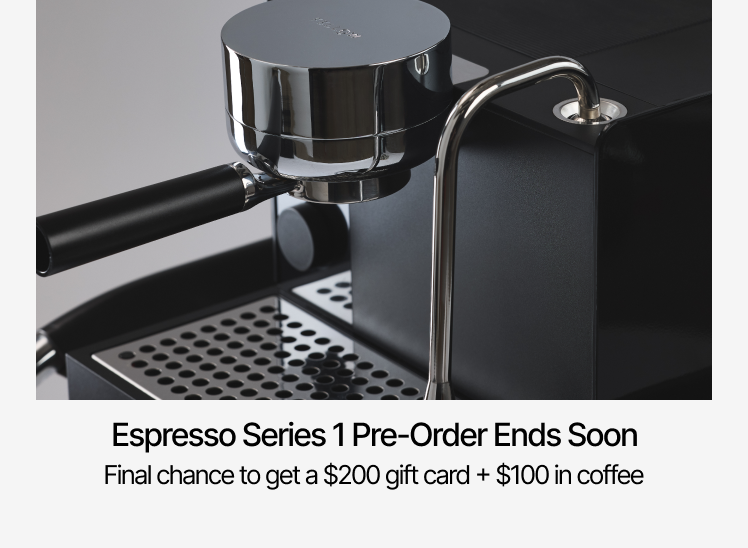 Espresso Series 1. Final chance to get a $200 gift card and $100 in coffee