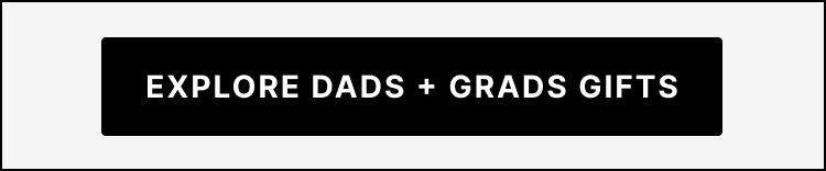 Explore Dads + Grads Gifts