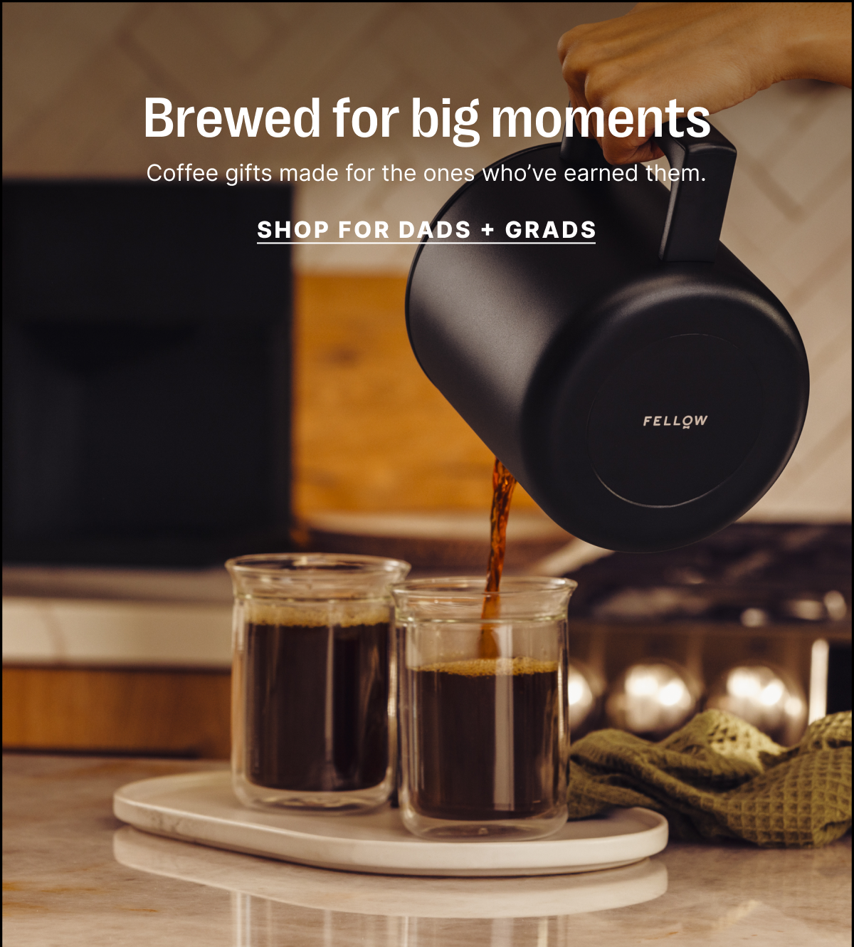 Brewed for big moments: coffee gifts made for the ones who've earned them. Shop for Dads + Grads