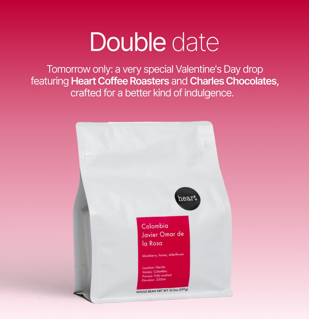 Tomorrow only: a very special Valentine's Day drop featuring Heart Coffee Roasters and Charles Chocolates