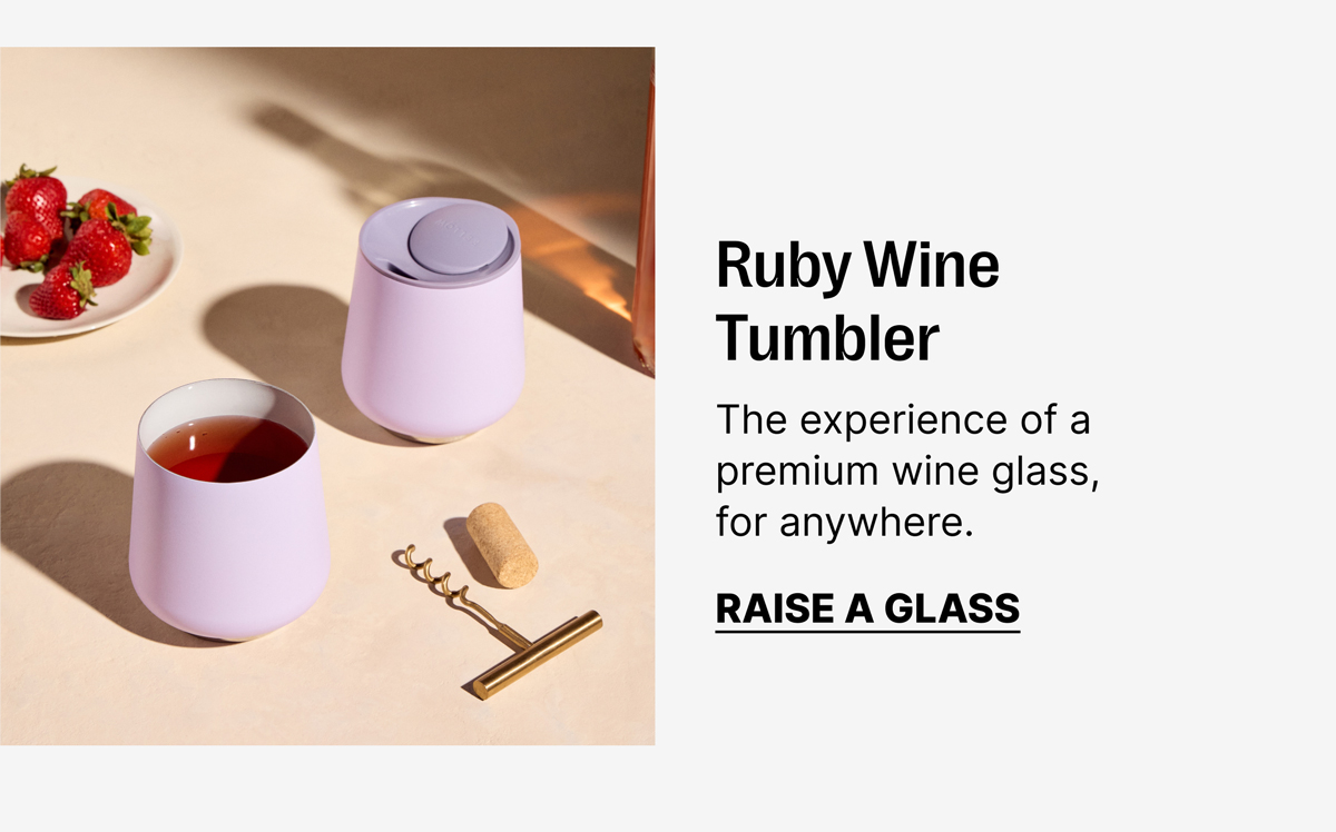 Ruby Wine Tumbler. The experience of a premium wine glass, for anywhere. Raise A Glass