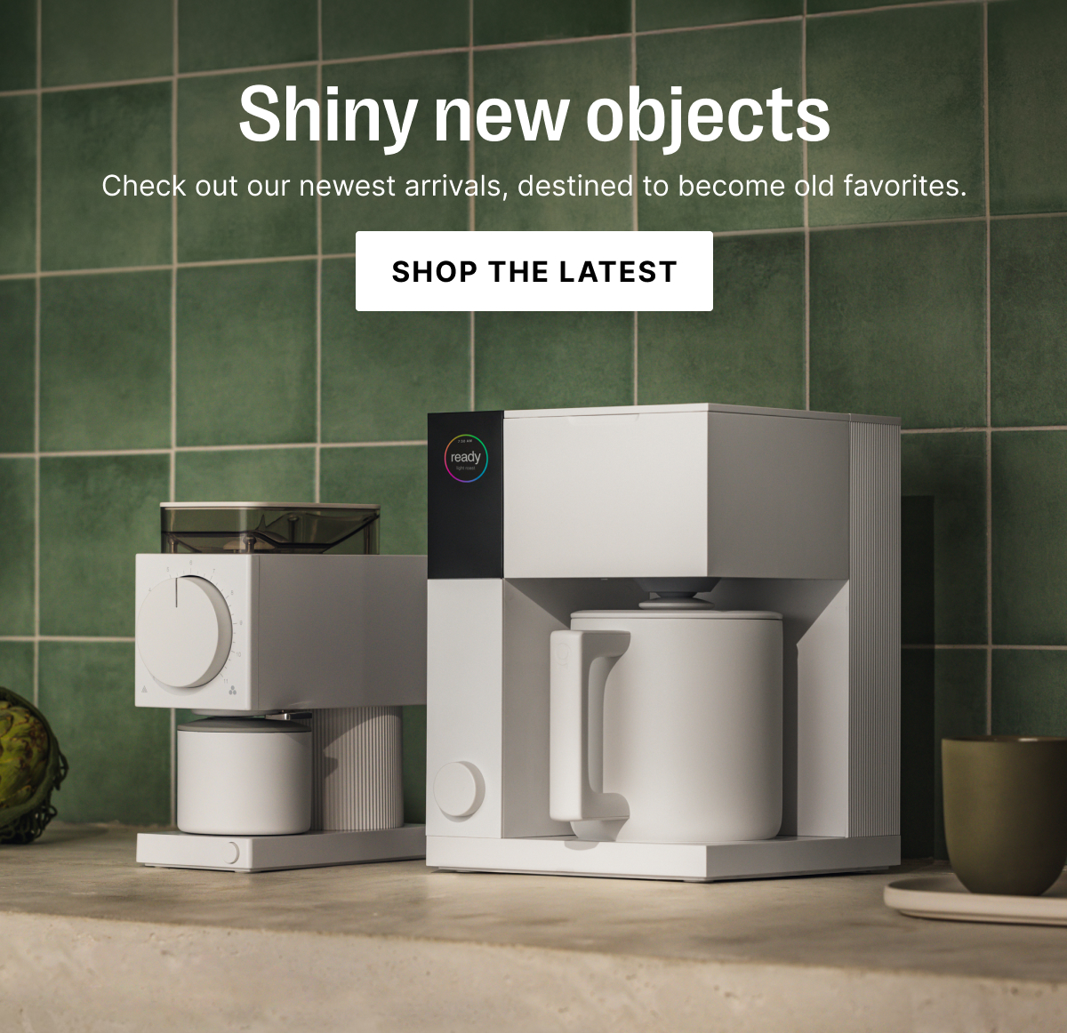 Shiny new objects - shop the latest