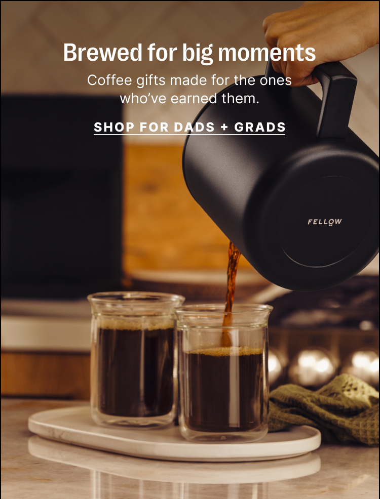 Brewed for big moments: coffee gifts made for the ones who've earned them. Shop for Dads + Grads