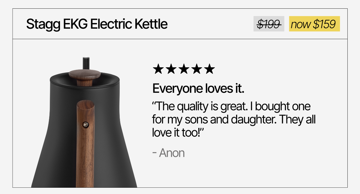 Stagg EKG Electric Kettle "Everyone loves it." Now $159