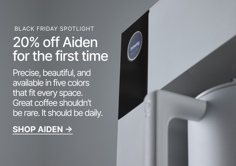 Black Friday Spotlight: 20% off Aiden for the first time