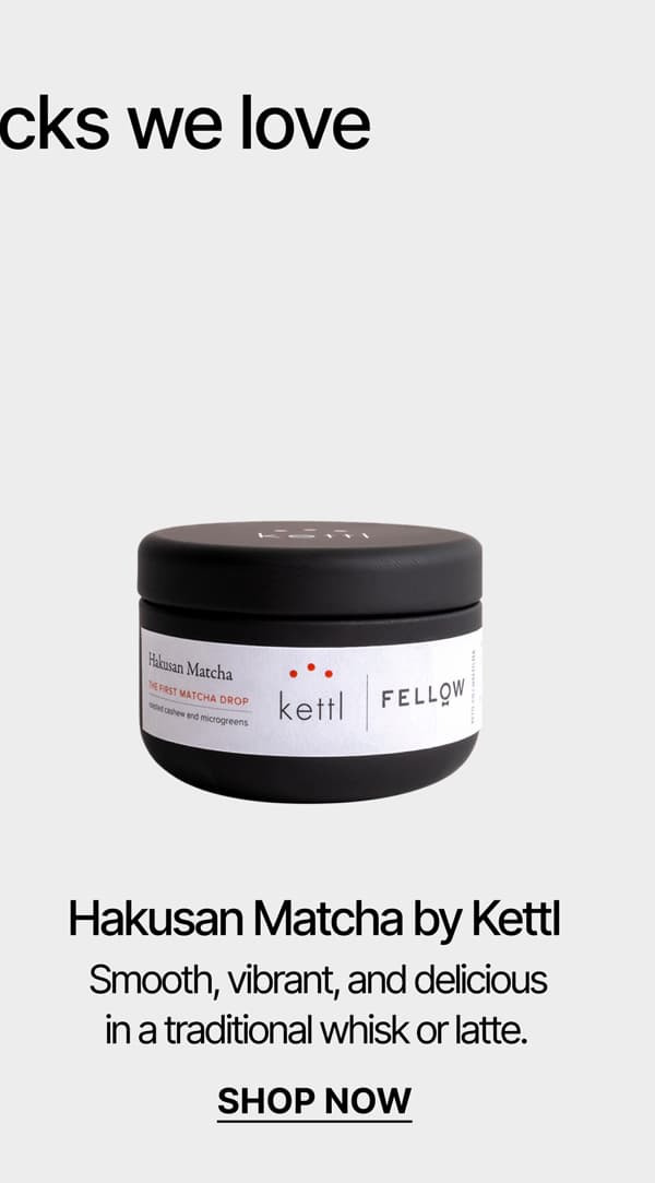 Hakusan Matcha by Kettl