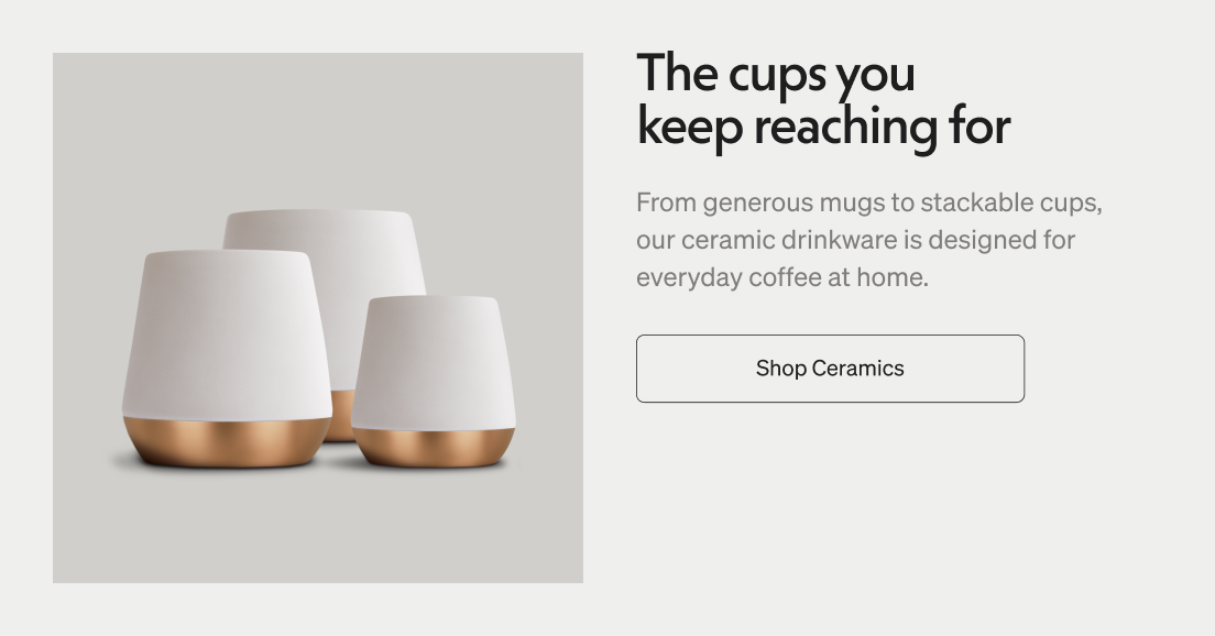The cups you keep reaching for. Shop ceramics.