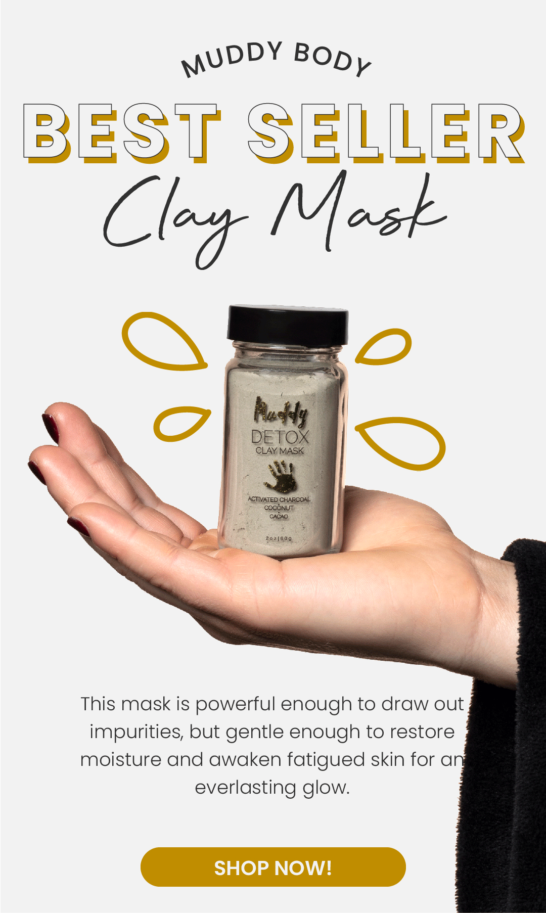 Check out our best selling clay mask! Muddy Body