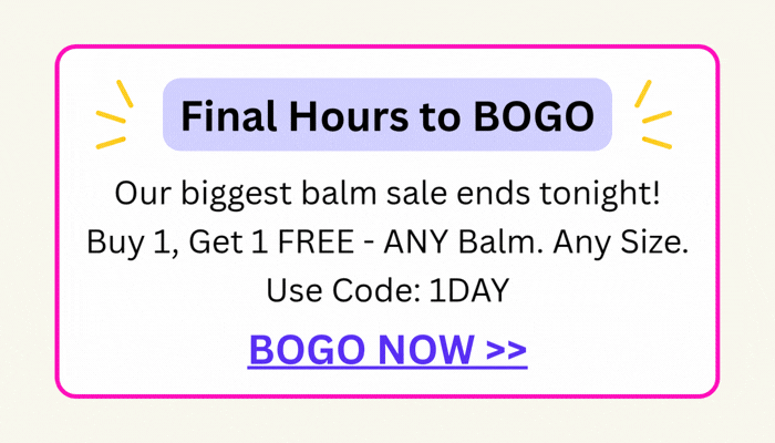 ANY BALM ANY SIZE - only valid until midnight tonight