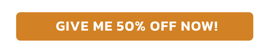GIVE ME 50% OFF