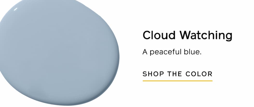 Cloud Watching. A peaceful blue. SHOP THE COLOR