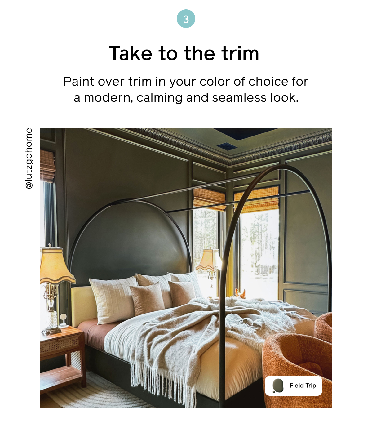 Tip 3 Take to the trim Paint over trim in your color of choice for a modern, calming and seamless look.