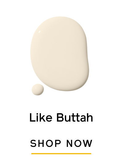 Like Buttah. Shop Now