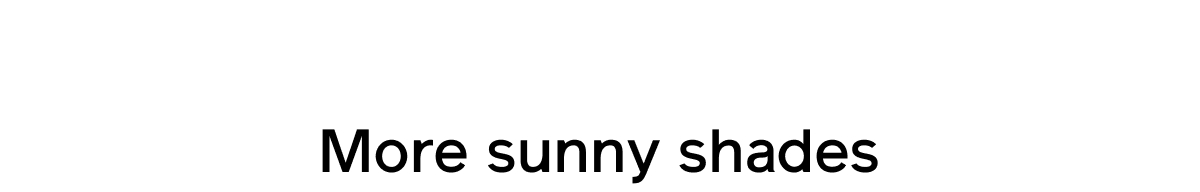 More sunny shades