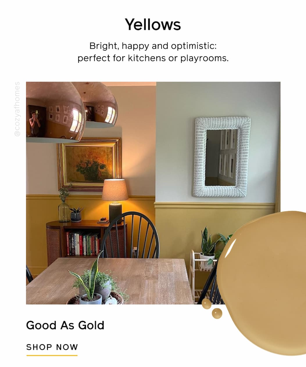 Yellows. Bright, happy and optimistic: perfect for kitchens or playrooms. Good As Gold SHOP NOW