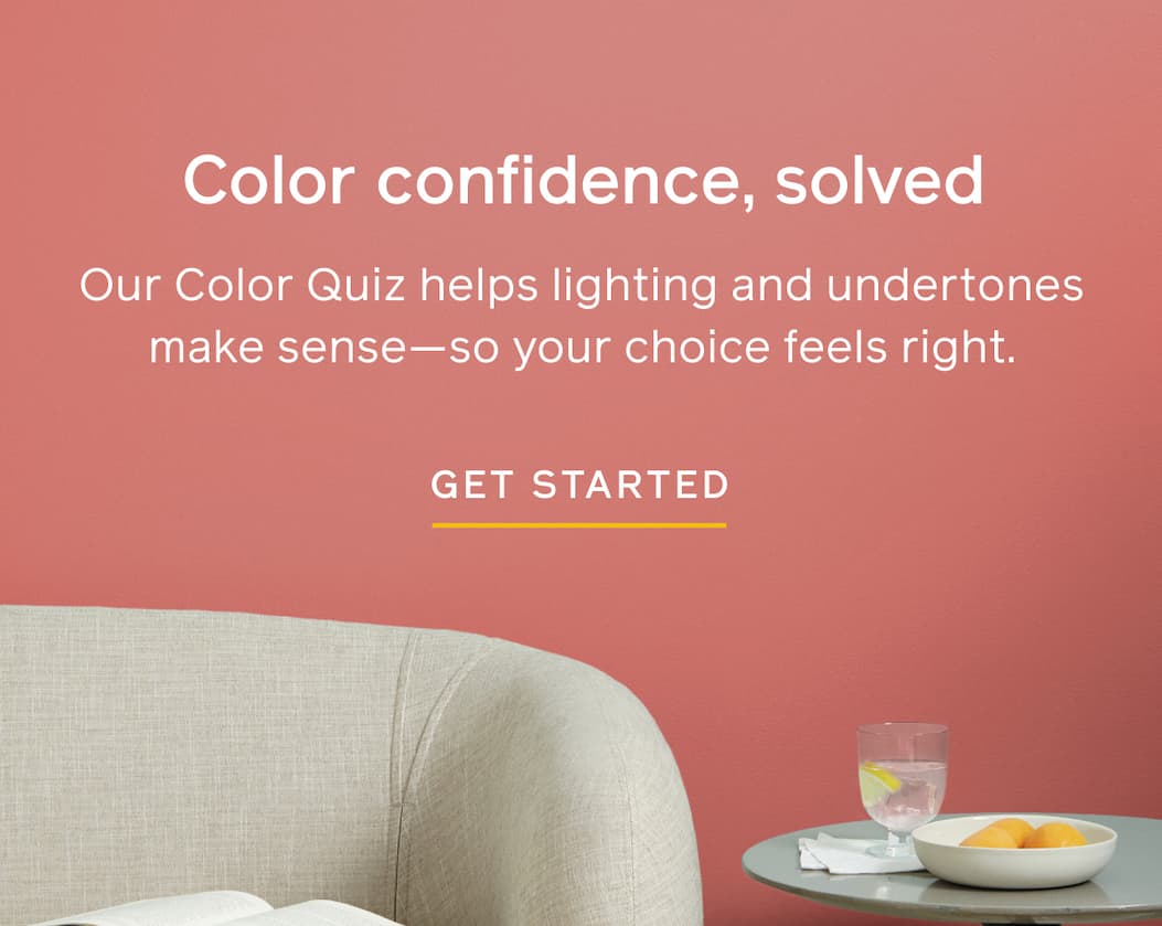 Color confidence, solved. Our Color Quiz helps lighting and undertones make sense—so your choice feels right. GET STARTED